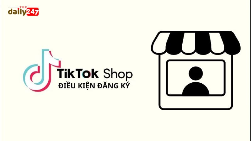Tiktok shop là gì và điều kiện đăng ký